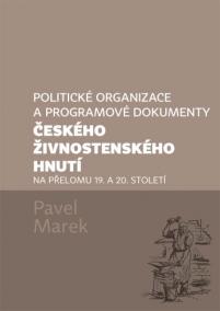 Politické organizace a programové dokumenty českého živnostenského hnutí na přelomu 19. a 20. stolet