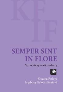 Kniha: Semper sint in flore - Ingeborg Fialová-Fürstová