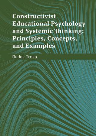 Kniha: Constructivist Educational Psychology and Systemic Thinking: Principles, Concepts, and Examples - Radek Trnka