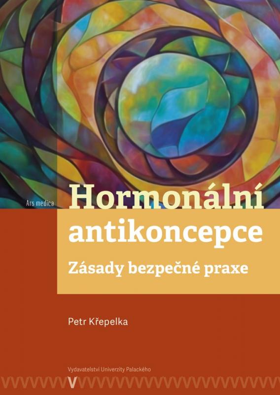 Kniha: Hormonální antikoncepce: zásady bezpečné praxe - Petr Křepelka