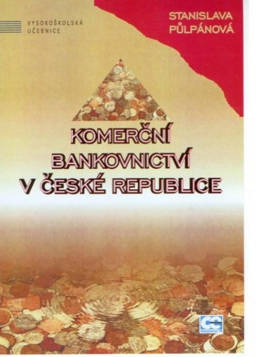 Kniha: Komerční bankovnictví v ČR - Stanislava Půlpánová