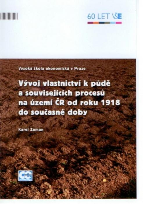 Kniha: Vývoj vlastnictví k půdě a souvisejících procesů na území ČR od roku 1918 do současné doby - Karel Zeman