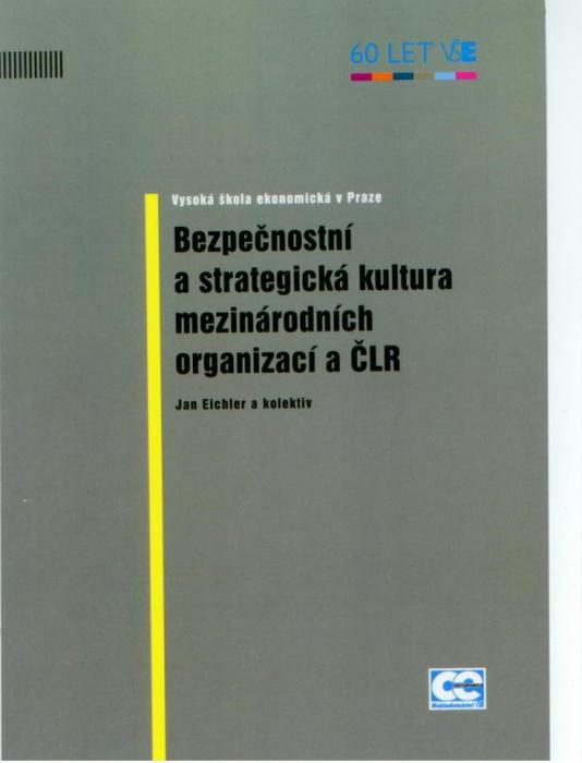 Kniha: Bezpečnostní a strategická kultura mezinárodních organizací a ČLR - Jan Eichler a kolektiv