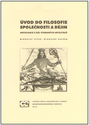 Kniha: Úvod do filosofie společnosti a dějin. Antologie z děl vybraných myslitelů - 2. přepracované vydání - Miroslav Vlček