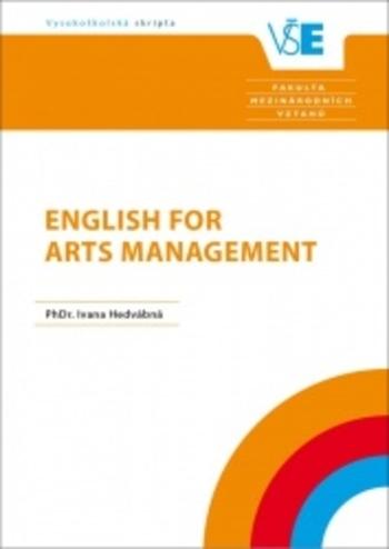 Kniha: English for Arts Management - Ivana Hedvábná