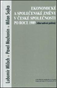 Ekonomické a společenské změny v české společnosti po roce 1989: Alternativní pohled