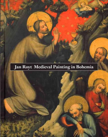 Kniha: Medieval Painting in Bohemia - Royt Jan