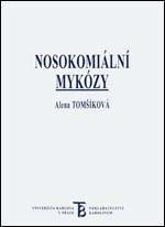 Kniha: Nosokomiální mykózy - Alena Tomšíková