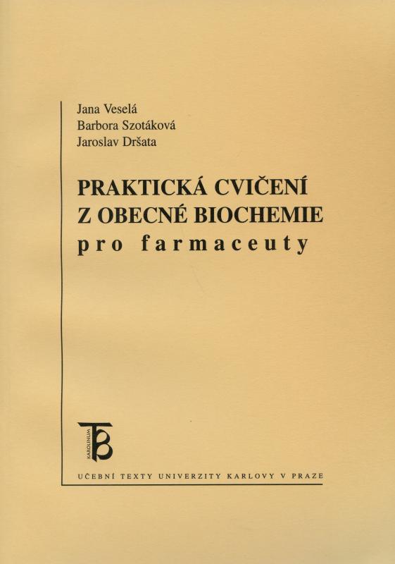 Kniha: Praktická cvičení z obecné biochemie pro farmaceuty - Barbora Szotáková