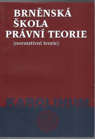 Kniha: Brněnská škola právní teorie (normativní teorie) - Kosek Jan