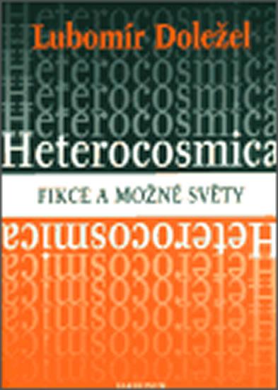 Kniha: Heterocosmica: Fikce a možné světy - Doležel Lubomír