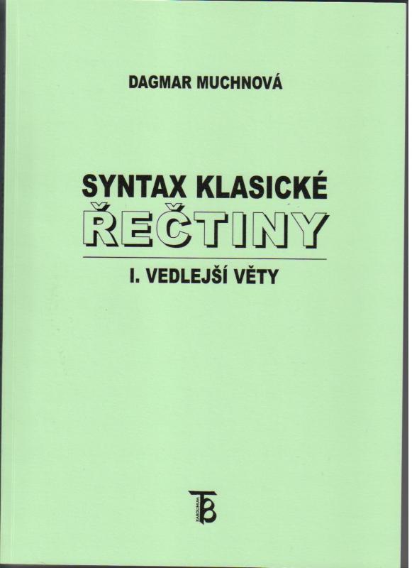 Kniha: Syntax klasické řečtiny. I. vedlejší věty - Dagmar Muchnová