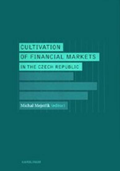 Kniha: Cultivation of Financial Markets in the Czech Republic - Mejstřík Michal a kolektiv
