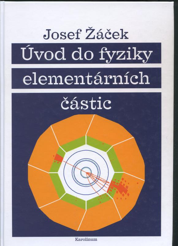 Kniha: Úvod do fyziky elementárních částic - Josef Žáček