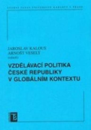 Kniha: Vzdělávací politika ČR v globálním kontextu - Kalous, Veselý Arnošt Jaroslav