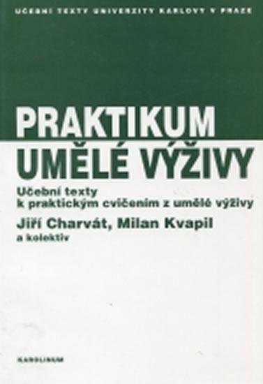 Kniha: Praktikum umělé výživy - Charvát a kolektiv Jiří