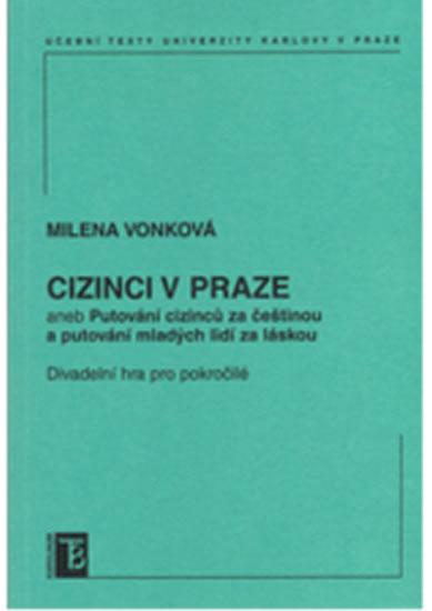 Kniha: Cizinci v Praze aneb Putování cizinců za čestinou a mladých lidí za láskou - Vonková Milena