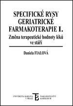 Kniha: Specifické rysy geriatrické farmakoterapie (I.) Změna terapeutické hodnoty léků ve stáří - Daniela Fialová