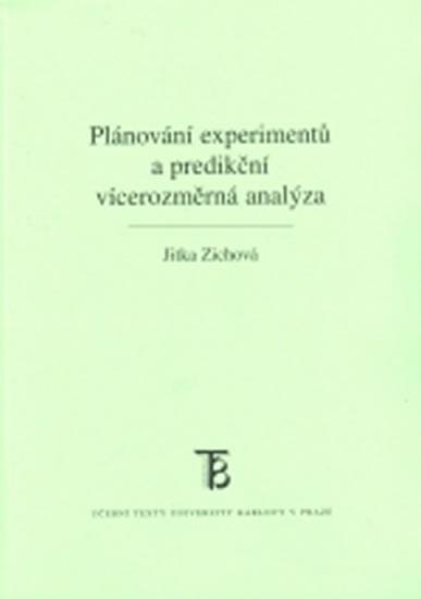 Kniha: Plánování experimentů a predikční vícerozměrová analýza - Zichová Jitka