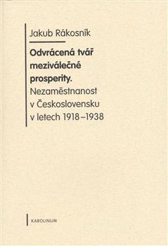 Kniha: Odvrácená tvář meziválečné prosperity - Jákob Rákosník