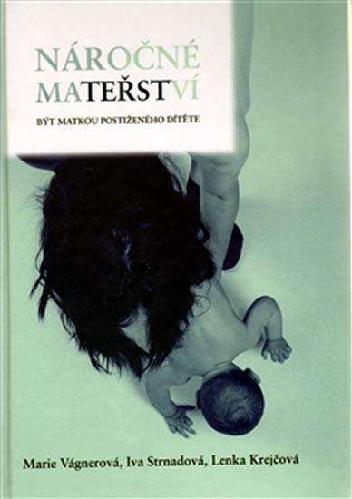 Kniha: Náročné mateřství - Marie Vágnerová