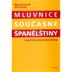 Kniha: Mluvnice současné španělštiny (Lingvisticky interpretační přístup) - Bohumil Zavadil
