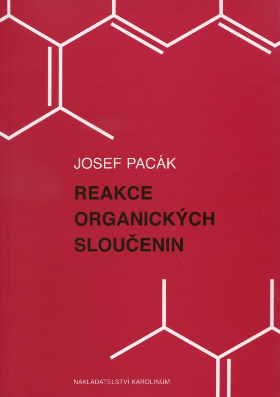 Kniha: Reakce organických sloučenin - Josef Pacák