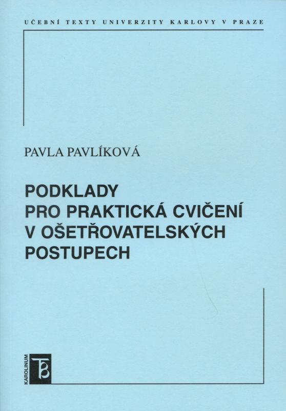 Kniha: Podklady pro praktická cvičení v ošetrovatelských postupech - Pavla Pavlíková