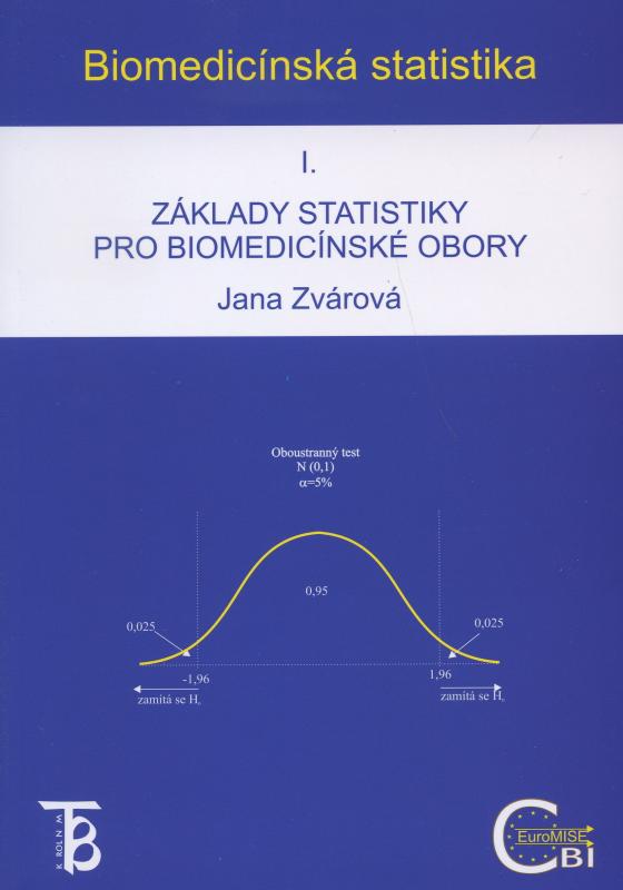 Kniha: Biomedicínská statistika I. - Jana Zvárová