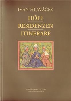 Kniha: Höfe - Residenzen - Itinerare - Ivan Hlaváček