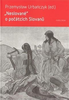 Kniha: Neslované o počátcích Slovanů - Premyslaw Urbanczyk