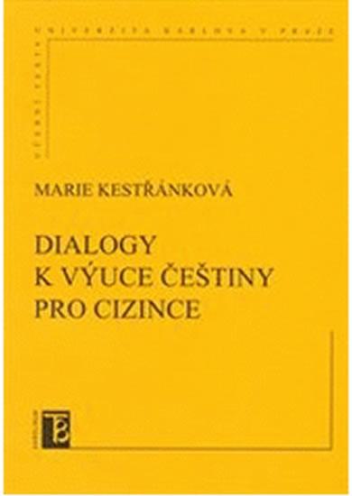 Kniha: Dialogy k výuce češtiny pro cizince - Kestřánková Marie a kolektiv