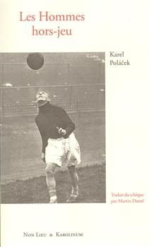 Kniha: Les Hommes hors-jeu - Karel Poláček