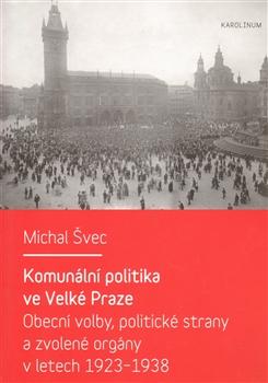 Kniha: Komunální politika ve Velké Praze - Michal Švec