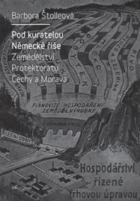 Pod kuratelou Německé říše Zemědělství protektorátu Čechy a Morava