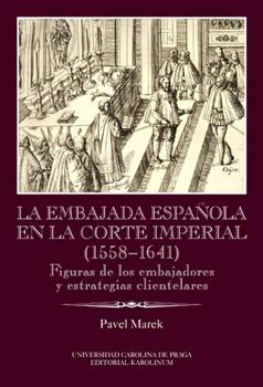Kniha: La Embajada en la corte imperial 1558-1641 - Pavel Marek