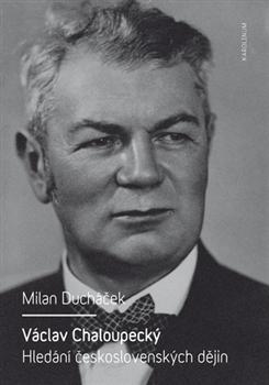 Kniha: Václav Chaloupecký - Milan Ducháček