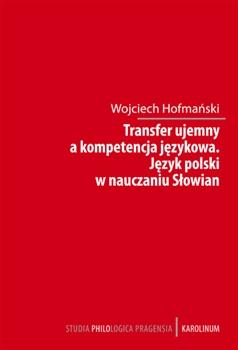 Kniha: Transfer ujemny a kompetencja jezykova - Wojciech Hofmański