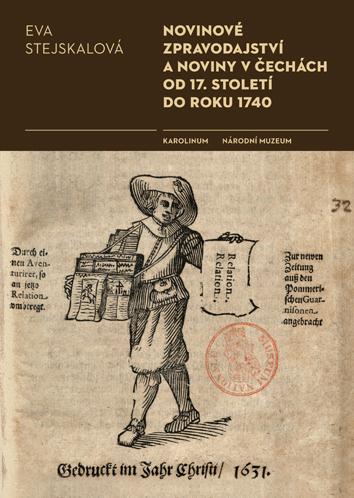 Kniha: Novinové zpravodajství a noviny v Čechách od 17. století do roku 1740 - Eva Stejskalová