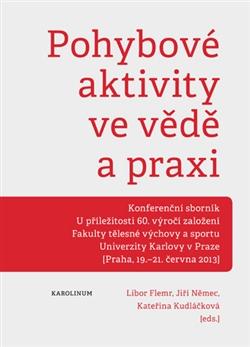 Kniha: Pohybové aktivity ve vědě a praxi - Libor Flemr