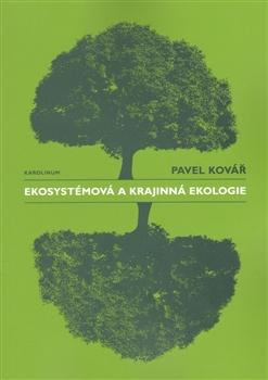 Kniha: Ekosystémová a krajinná ekologie - Pavel Kovář