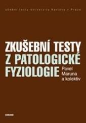 Kniha: Zkušební testy z patologické fyziologie - Pavel Maruna