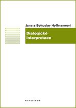 Kniha: Dialogické interpretace - Jana Hoffmannová