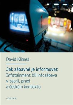 Kniha: Jak zábavné je informovat - David Klimeš