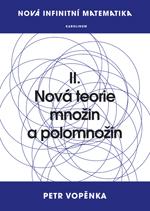 Kniha: Nová infinitní matematika: II. Nová teor - Petr Vopěnka