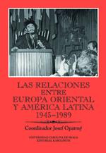 Kniha: Las relaciones entre Europa Oriental y América Latina 1945-1989 - Josef Opatrný
