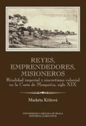 Kniha: Reyes, emprendedores, misioneros - Markéta Křížová