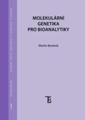 Kniha: Molekulární genetika pro bioanalytiky - Martin Beránek