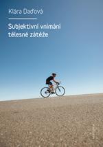 Kniha: Subjektivní vnímání tělesné zátěže - Klára Daďová