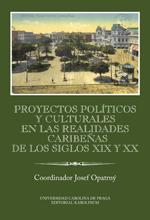 Kniha: Proyectos políticos y culturales en las realidades caribeňas de los siglos XIX y XX - Josef Opatrný